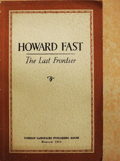 Howard Fast - The Last Frontier [antikvár]