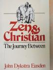 John Dykstra Eusden - Zen and Christian [antikvár]