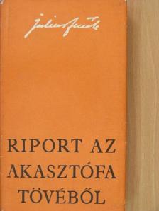 Julius Fucik - Riport az akasztófa tövéből [antikvár]