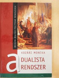 Kozári Monika - A dualista rendszer [antikvár]