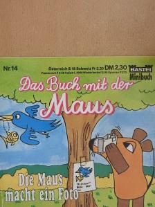 Petra Fohrmann - Die Maus macht ein Foto [antikvár]