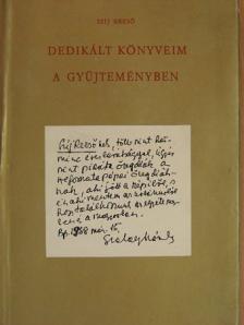 Szíj Rezső - Dedikált könyveim a gyűjteményben [antikvár]