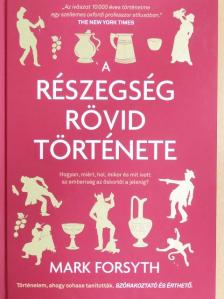 Mark Forsyth - A részegség rövid története [antikvár]