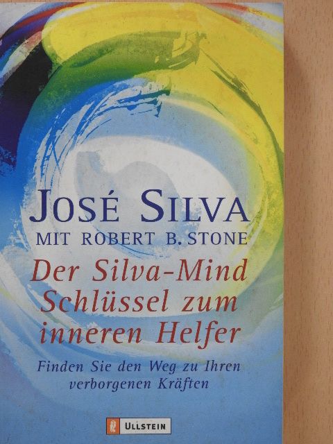 José Silva - Der Silva-Mind Schlüssel zum inneren Helfer [antikvár]