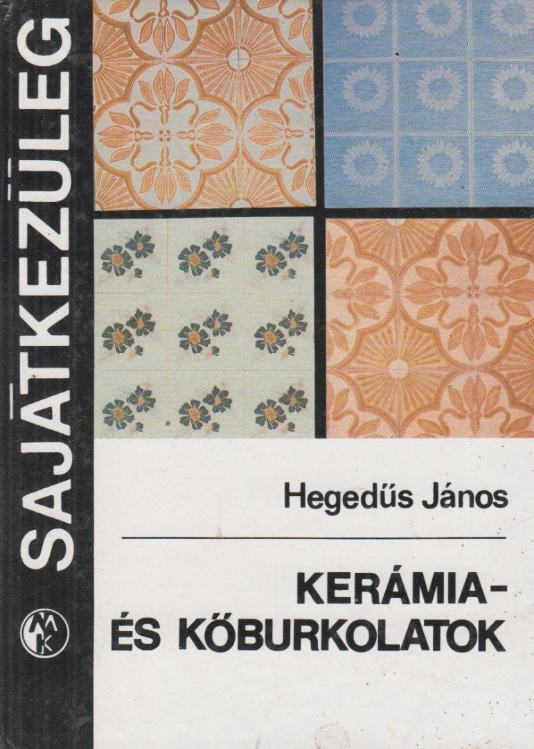 Hegedűs János - Kerámia- és kőburkolatok [antikvár]
