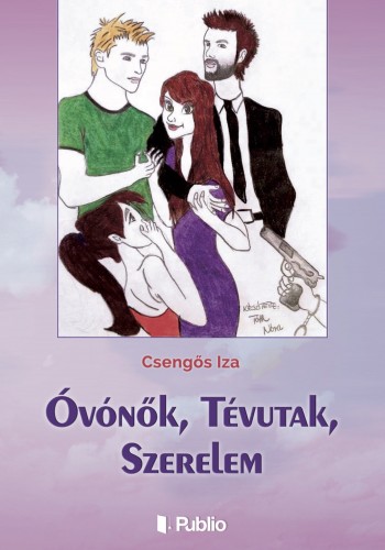 Iza Csengős - Óvónők, Tévutak, Szerelem [eKönyv: epub, mobi]