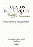 Lakatosné Szuhai Györgyi, Poór József - Tudatos életvezetés - Projektszemlélet a magánéletben kézikönyv [eKönyv: epub, mobi]