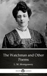 Delphi Classics L. M. Montgomery, - The Watchman and Other Poems by L. M. Montgomery (Illustrated) [eKönyv: epub, mobi]