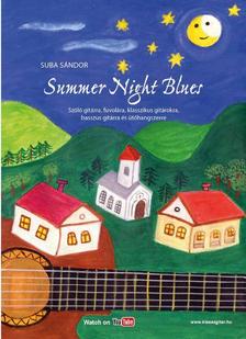 SUBA SÁNDOR - Summer Night Blues - Szóló gitárra, fuvolára, klasszikus gitárokra, basszus gitárra és ütőhangszerre