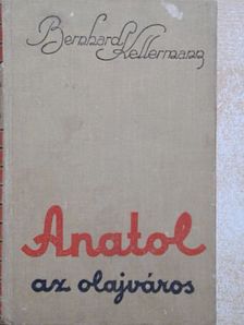 Bernhard Kellermann - Anatol az olajváros [antikvár]