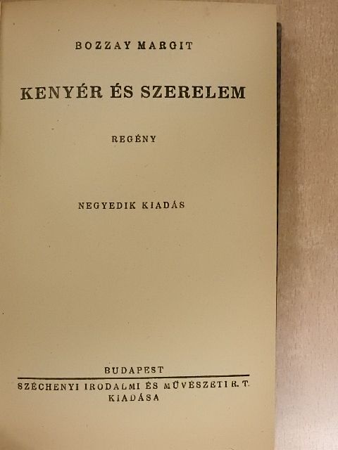 Bozzay Margit - Kenyér és szerelem [antikvár]