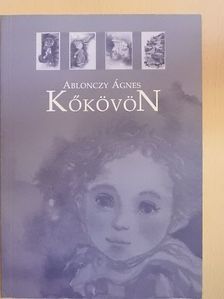 Ablonczy Ágnes - Kőkövön [antikvár]