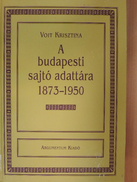 A budapesti sajtó adattára 1873-1950 [antikvár]