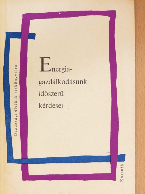 Dandó István - Energiagazdálkodásunk időszerű kérdései [antikvár]