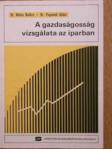 Dr. Botos Balázs - A gazdaságosság vizsgálata az iparban [antikvár]