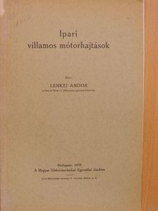 Lenkei Andor - Ipari villamos mótorhajtások [antikvár]