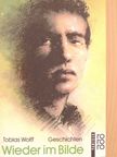 Tobias Wolff - Wieder im Bilde [antikvár]