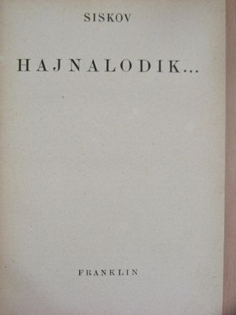 Siskov - Hajnalodik... [antikvár]