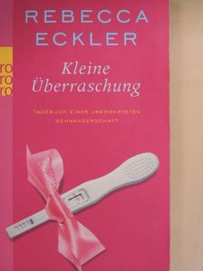 Rebecca Eckler - Kleine Überraschung [antikvár]