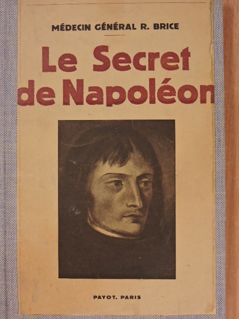 Médecin Général R. Brice - Le Secret de Napoléon [antikvár]
