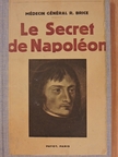 Médecin Général R. Brice - Le Secret de Napoléon [antikvár]