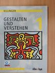Robert Killinger - Gestalten und Verstehen 1 [antikvár]