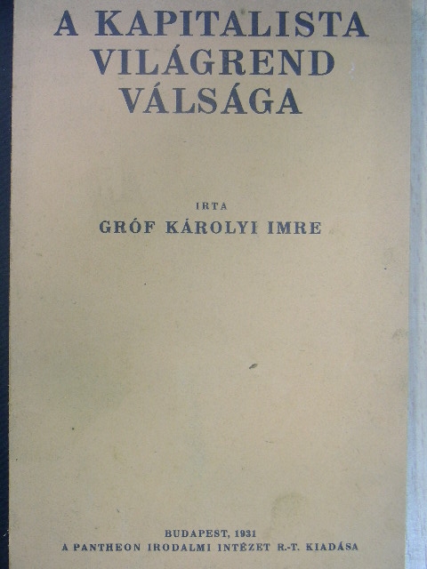 gróf Károlyi Imre - A kapitalista világrend válsága [antikvár]