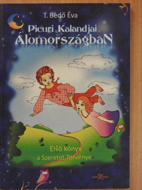 T. Bedő Éva - Picuri kalandjai Álomországban I. [antikvár]