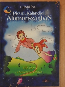 T. Bedő Éva - Picuri kalandjai Álomországban I. [antikvár]