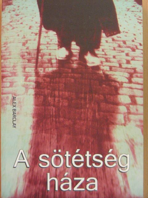 Alex Barclay - A sötétség háza [antikvár]