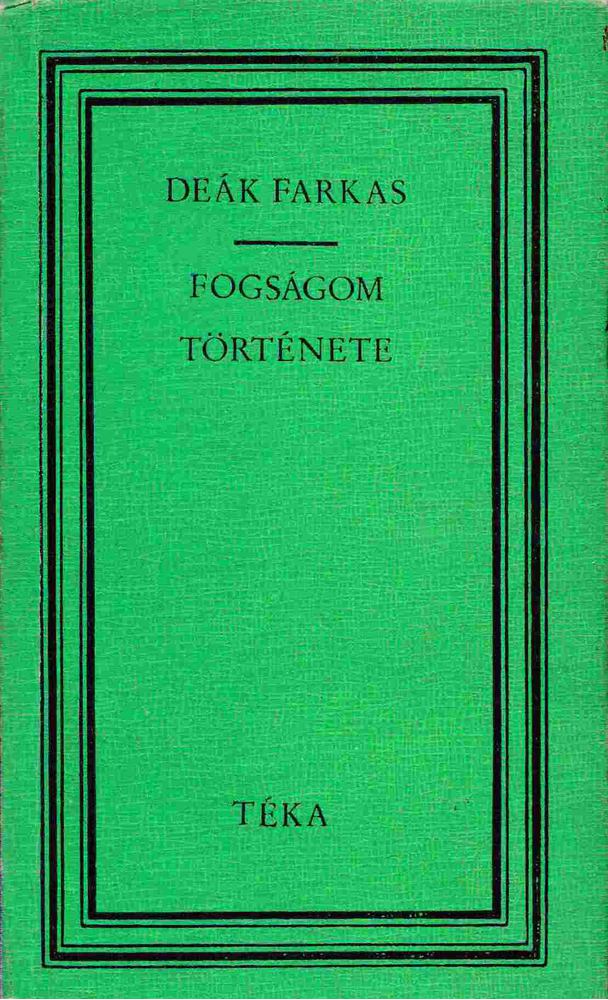 Deák Farkas - Fogságom története [antikvár]