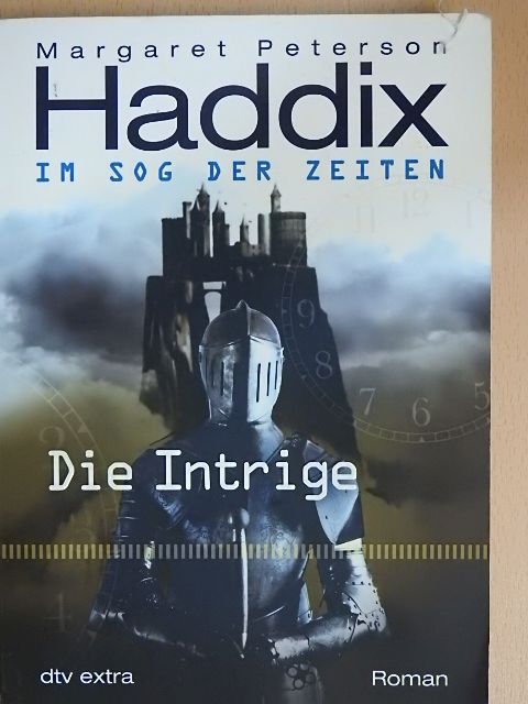 Margaret Peterson Haddix - Im Sog der Zeiten - Die Intrige [antikvár]