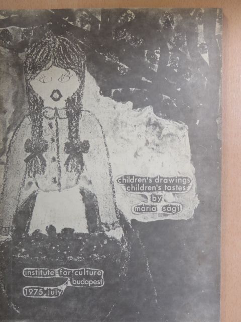 Dr. Sági Mária - Children's drawings - children's tastes [antikvár]