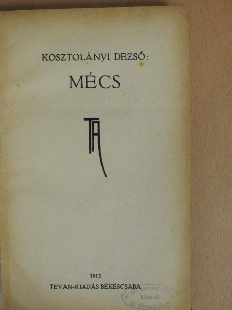 Kosztolányi Dezső - Mécs/Vallás és kapitalizmus/Érzelmes könyv [antikvár]