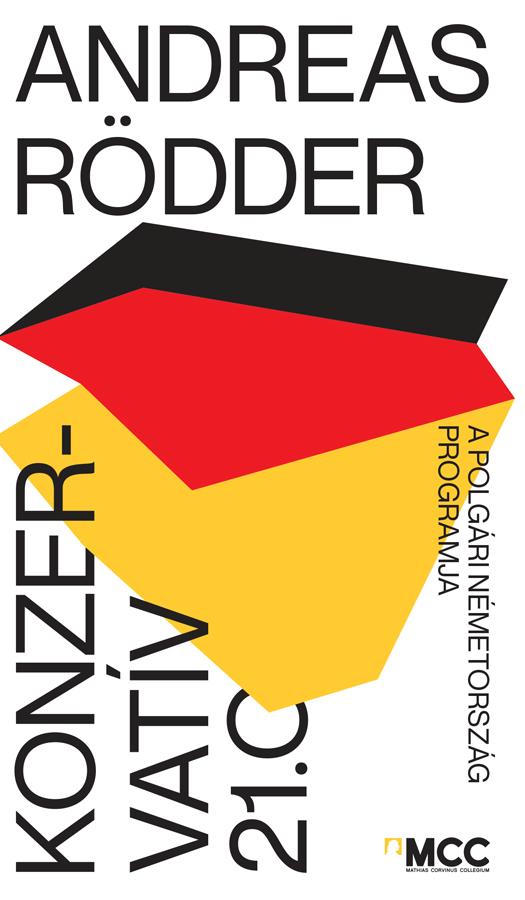 Andreas Rödder - Konzervatív 21.0 A polgári Németország programja