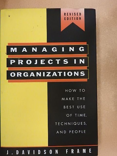 J. Davidson Frame - Managing Projects in Organizations  [antikvár]