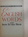 A. G. Yeliseyeva - English Words and How to Use Them [antikvár]