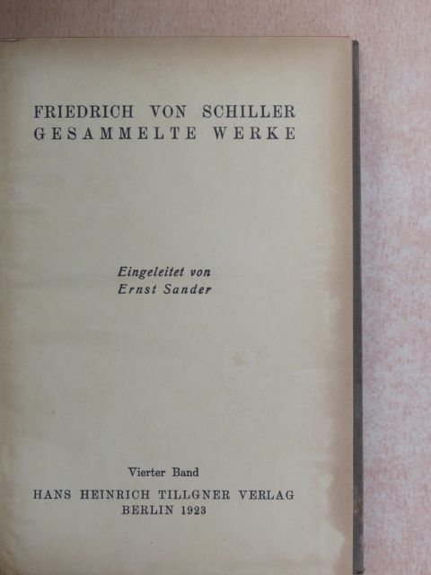 Friedrich von Schiller - Friedrich von Schiller Gesammelte Werke IV. [antikvár]