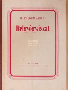 Dr. Pregun Albert - Belgyógyászat [antikvár]