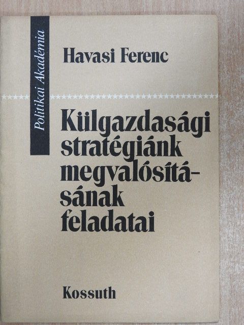 Havasi Ferenc - Külgazdasági stratégiánk megvalósításának feladatai [antikvár]