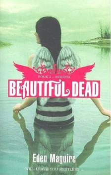 MAGUIRE, EDEN - Beautiful Dead - Arizona [antikvár]