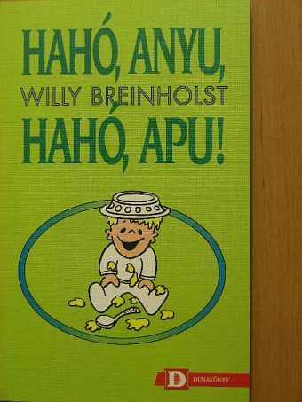 Willy Breinholst - Hahó, Anyu, hahó, Apu! [antikvár]