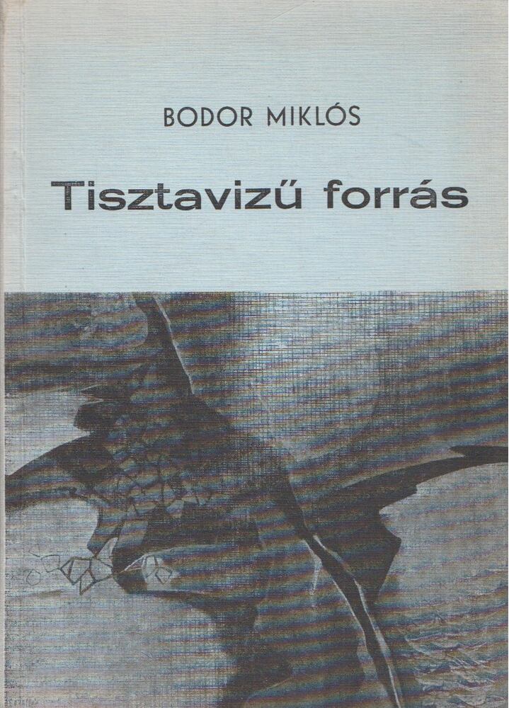 Bodor Miklós - Tisztavizű forrás [antikvár]