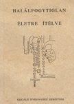 Molnár Sándorné Dr. Szolnoky Erzsébet - Halálfogytiglan életre ítélve [antikvár]