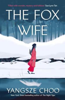 JANGSZE CHOO - The Fox Wife: an unforgettable, bewitching historical mystery