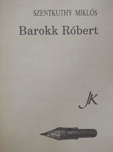 Szentkuthy Miklós - Barokk Róbert [antikvár]
