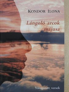 Kondor Ilona - Lángoló arcok májusa (dedikált példány) [antikvár]
