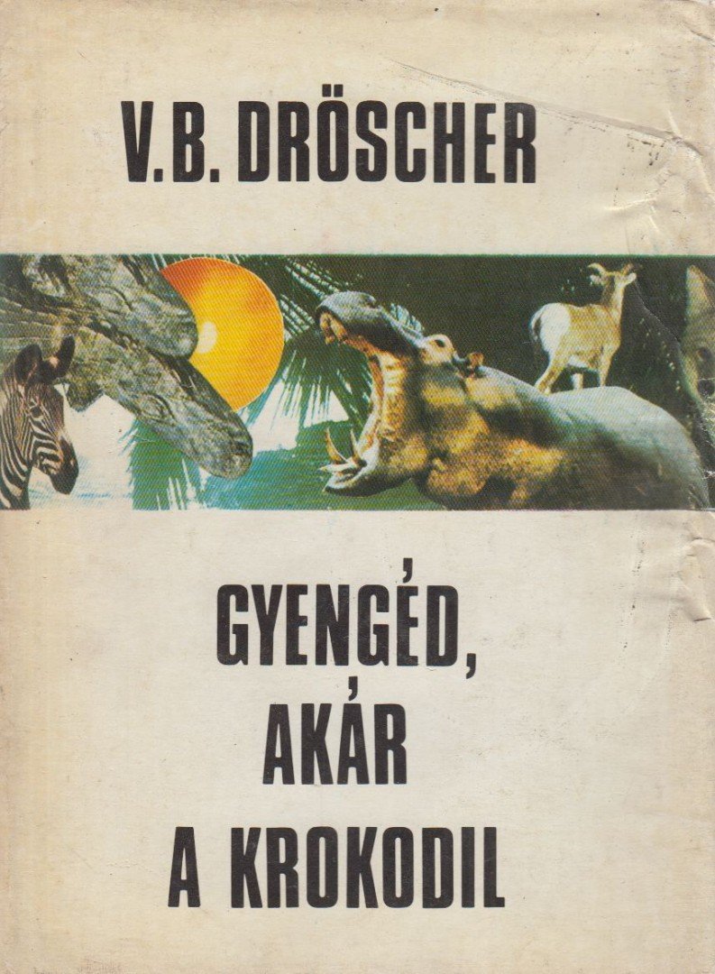 Gyengéd, akár a krokodil [antikvár]