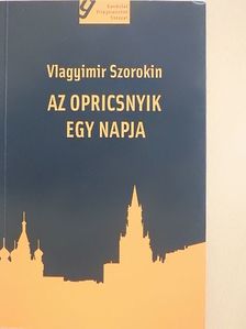 Vlagyimir Szorokin - Az opricsnyik egy napja [antikvár]
