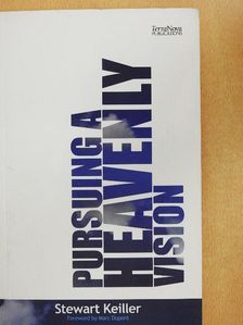 Stewart Keiller - Pursuing a Heavenly Vision [antikvár]